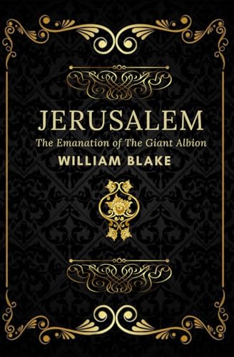 Jerusalem: The émanation of the giant Albion ,annotated And Illustrated édition von Independently published