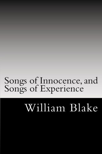 Songs of Innocence, and Songs of Experience von CreateSpace Independent Publishing Platform