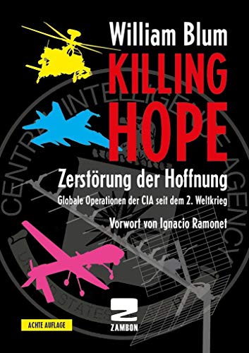 Zerstörung der Hoffnung (Killing Hope): Bewaffnete Interventionen der USA und des CIA seit dem 2. Weltkrieg