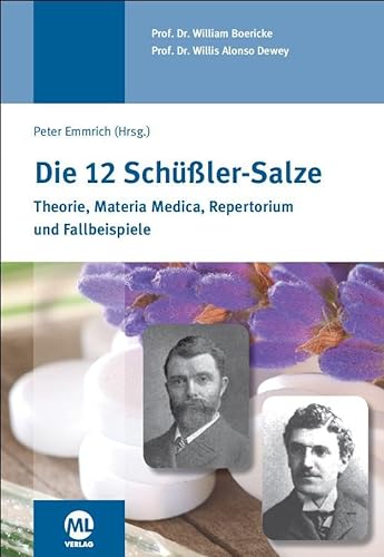 Die 12 Schüssler-Salze: Theorie | Materia Medica | Repertorium | Fallbeispiele