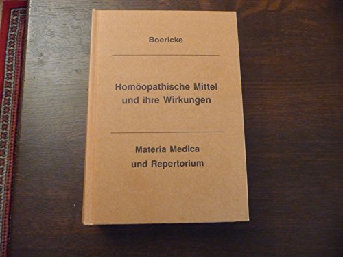 Homöopathische Mittel und ihre Wirkungen: Materia medica und Repertorium
