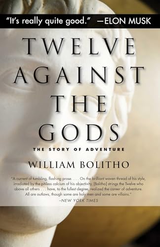 Twelve Against the Gods: The Story of Adventure Twelve Against the Gods: The Story of Adventure von Diversion Books