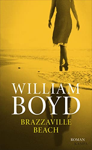 Brazzaville Beach: Ausgezeichnet mit dem James Tait Black Memorial Prize for Fiction 1990 Brazzaville Beach: Ausgezeichnet mit dem James Tait Black Memorial Prize for Fiction 1990 von Kampa Verlag