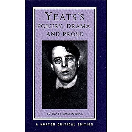 Yeats`s Poetry, Drama, and Prose - A Norton Critical Edition: Authorative Texts, Contexts, Criticism (Norton Critical Editions, Band 0) von W. W. Norton & Company