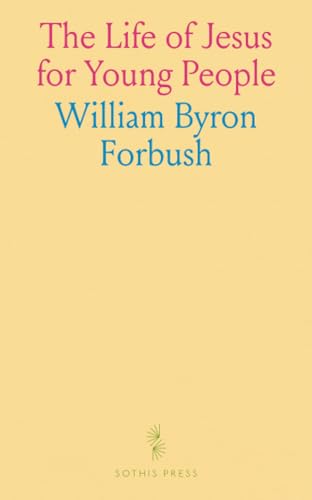 The Life of Jesus for Young People von Sothis Press