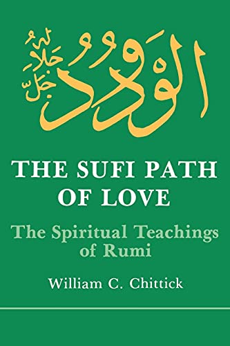 The Sufi Path of Love: The Spiritual Teachings of Rumi (Suny Series in Islamic Spirituality) (Suny Islam) von State University of New York Press