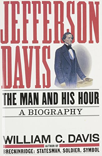 Jefferson Davis: The Man and His Hour