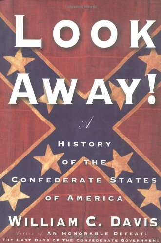 Look Away!: A History of the Confederate States of America von Free Press