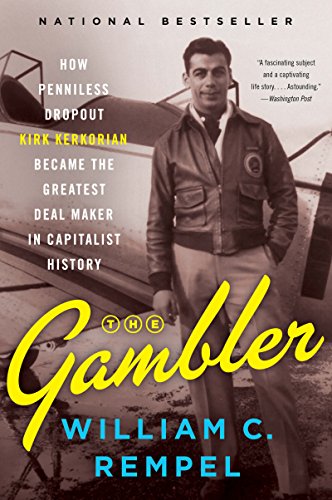 The Gambler: How Penniless Dropout Kirk Kerkorian Became the Greatest Deal Maker in Capitalist History von Dey Street Books