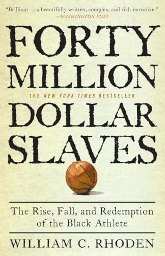 Forty Million Dollar Slaves: The Rise, Fall, and Redemption of the Black Athlete von Broadway Books