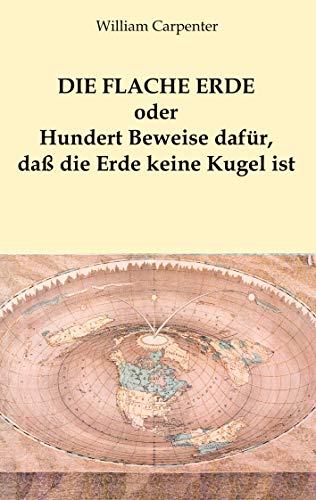 Die flache Erde oder Hundert Beweise dafür, daß die Erde keine Kugel ist von Books on Demand