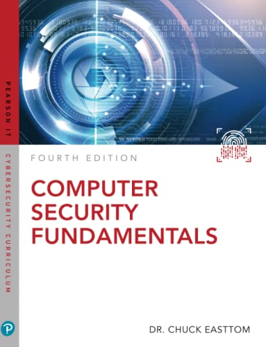 Computer Security Fundamentals Fourth Edition (Pearson IT Cybersecurity Curriculum)