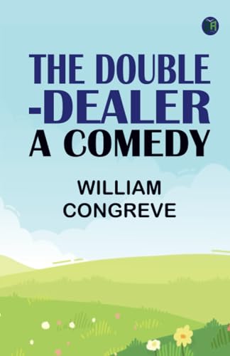 The Double-Dealer: A Comedy von Zinc Read