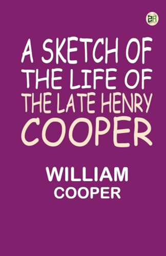 A Sketch of the Life of the late Henry Cooper von Zinc Read