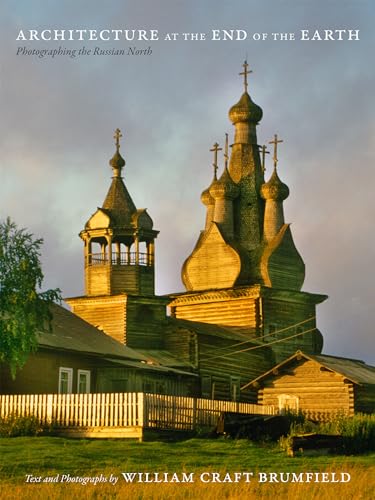 Architecture at the End of the Earth: Photographing the Russian North