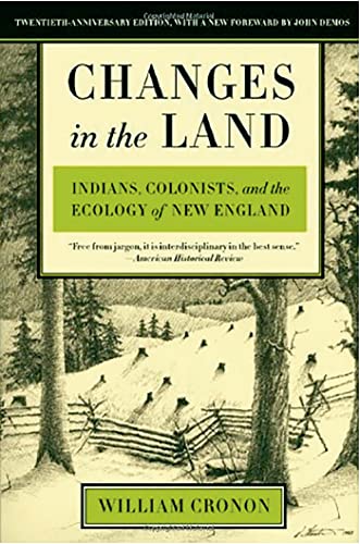 Changes in the Land: Indians, Colonists, and the Ecology of New England von Hill & Wang