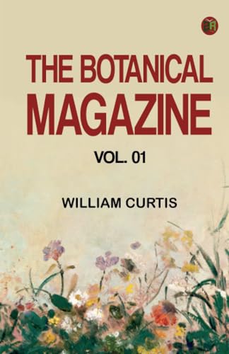 The Botanical Magazine Vol. 01 von Zinc Read