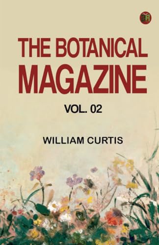 The Botanical Magazine Vol. 02 von Zinc Read