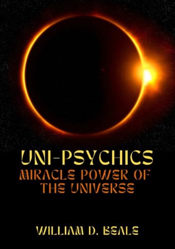 Uni-Psychics: Miracle Power of the Universe von Stargatebook