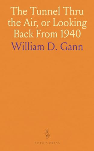 The Tunnel Thru the Air, or Looking Back From 1940 von Sothis Press