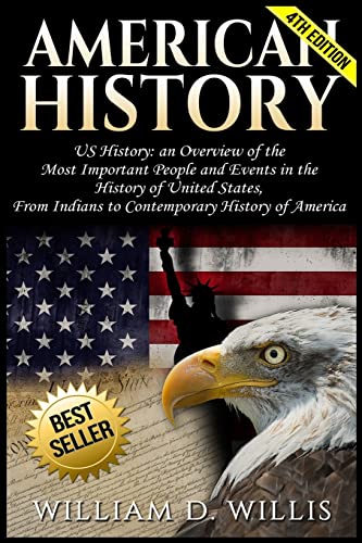 American History: US History: An Overview of the Most Important People & Events. The History of United States: From Indians to Contemporary History of America von CREATESPACE
