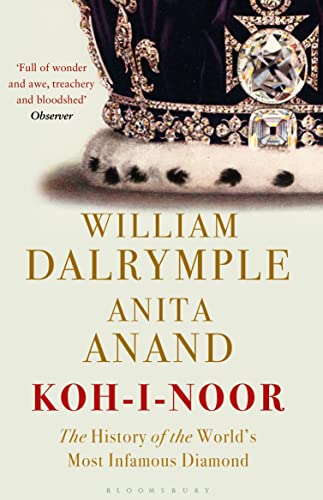 Koh-i-Noor: The History of the World's Most Infamous Diamond Koh-i-Noor: The History of the World's Most Infamous Diamond von Bloomsbury