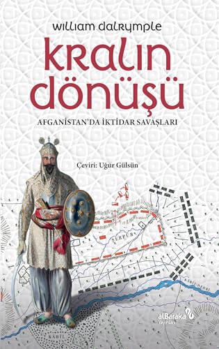 Kralın Dönüşü: Afganistan'da İktidar Savaşları von Albaraka Yayınları