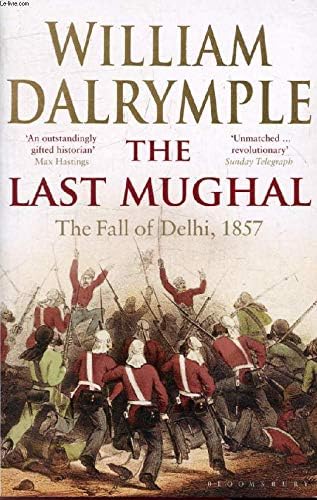 The Last Mughal: The Fall of Delhi, 1857 (rejacketed) The Last Mughal: The Fall of Delhi, 1857 (rejacketed) von By