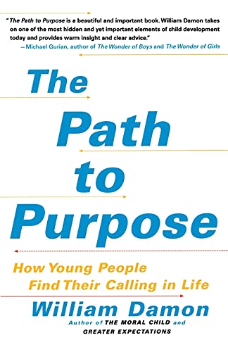The Path to Purpose: How Young People Find Their Calling in Life von Free Press