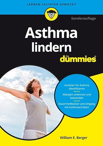 Asthma lindern für Dummies: Auslöser für Asthma identifizieren. Allergien erkennen und behandeln. Dauermedikation und Umgang mit Asthmaschüben von Wiley