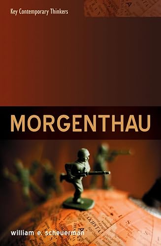Morgenthau (Key Contemporary Thinkers)