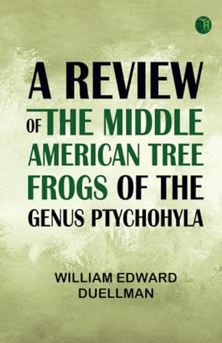 A Review of the Middle American Tree Frogs of the Genus Ptychohyla von Zinc Read