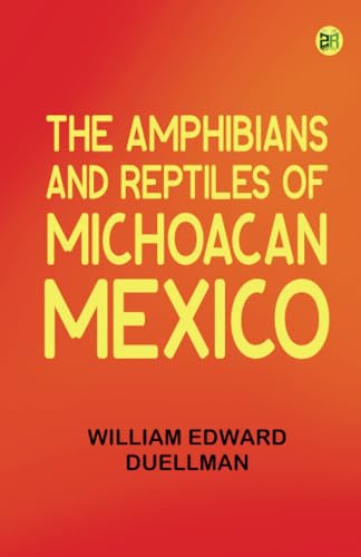 The Amphibians and Reptiles of Michoacan Mexico von Zinc Read
