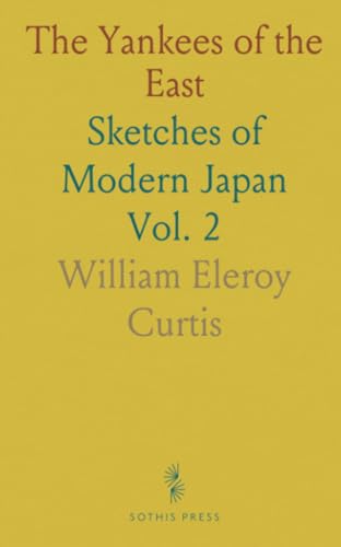 The Yankees of the East: Sketches of Modern Japan von Sothis Press
