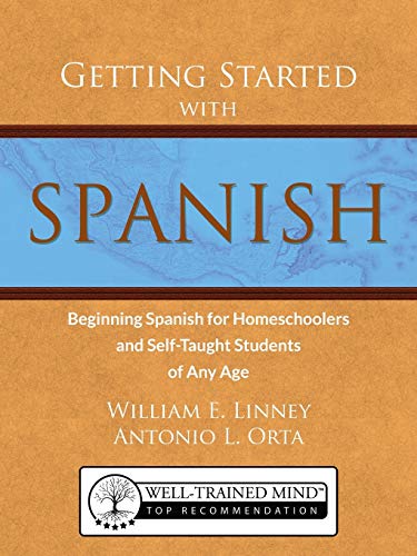 Getting Started with Spanish: Beginning Spanish for Homeschoolers and Self-Taught Students of Any Age Getting Started with Spanish: Beginning Spanish for Homeschoolers and Self-Taught Students of Any Age von Armfield Academic Press