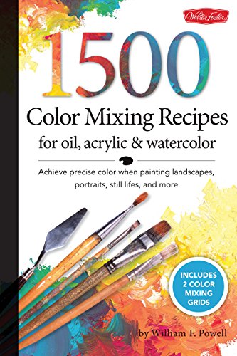 1,500 Color Mixing Recipes for Oil, Acrylic & Watercolor: Achieve precise color when painting landscapes, portraits, still lifes, and more von Walter Foster Publishing