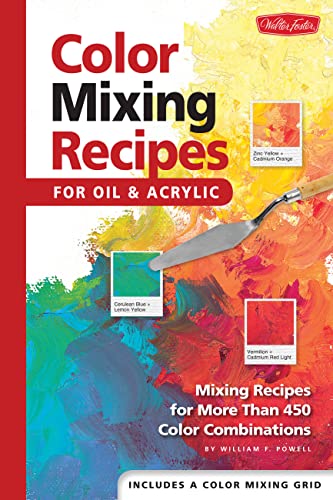 Color Mixing Recipes: For Oil And Acrylic; Mixing Recipes For More Than 450 Color Combinations von Books