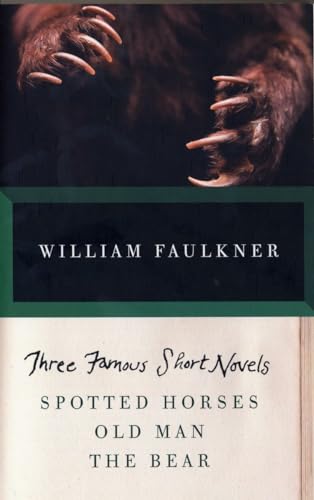 Three Famous Short Novels: Spotted Horses, Old Man, The Bear von Vintage