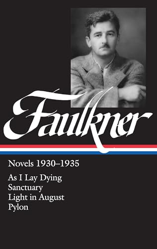 William Faulkner Novels 1930-1935 (LOA #25): As I Lay Dying / Sanctuary / Light in August / Pylon (Library of America Complete Novels of William Faulkner, Band 2)