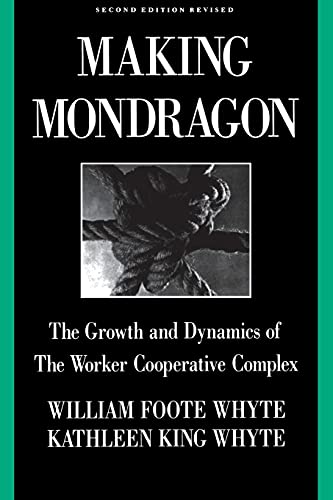 Making Mondragon: The Growth and Dynamics of the Worker Cooperative Complex (CORNELL INTERNATIONAL INDUSTRIAL AND LABOR RELATIONS REPORT)