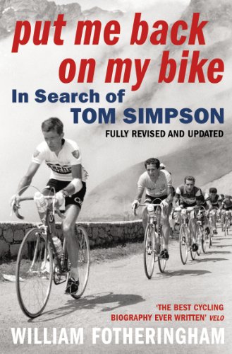 Put Me Back on My Bike: In Search of Tom Simpson (Yellow Jersey Cycling Classics)