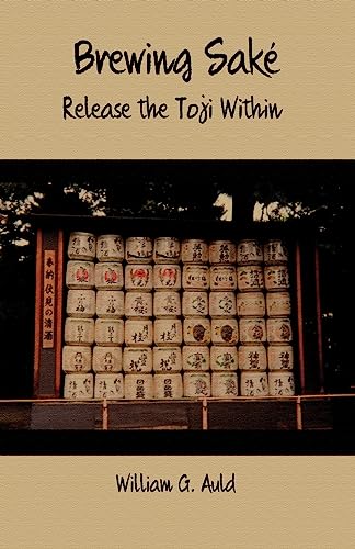 Brewing Sake: Release the Toji Within von Createspace Independent Publishing Platform