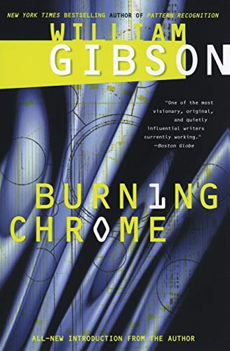 Burning Chrome[ BURNING CHROME ] By Gibson, William ( Author )Jul-29-2003 Paperback