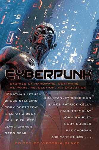 Cyberpunk: Stories of Hardware, Software, Wetware, Revolution, and Evolution von Underland Press