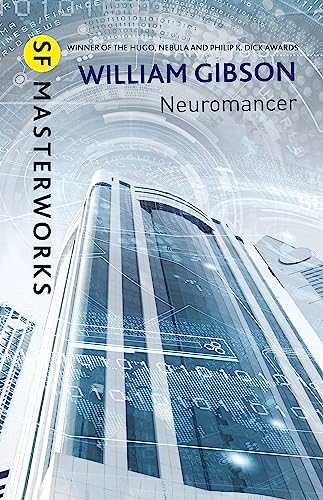 Neuromancer: The groundbreaking cyberpunk thriller (S.F. MASTERWORKS) von Orion Publishing Group