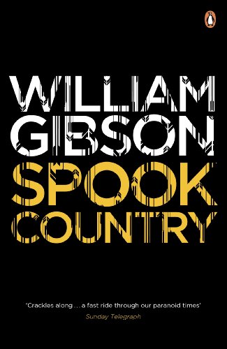 Spook Country: A biting, hilarious satire from the multi-million copy bestselling author of Neuromancer (Blue Ant)
