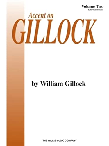 William Gillock: Accent On Gillock Volume 2: Later Elementary