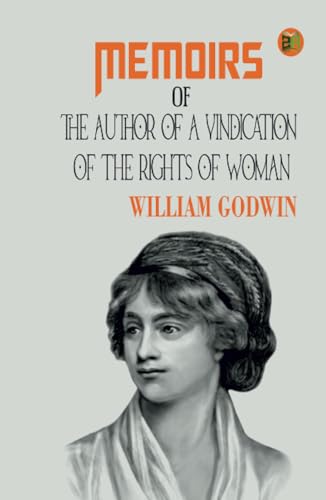 Memoirs of the Author of A Vindication Of The Rights Of Woman von Zinc Read