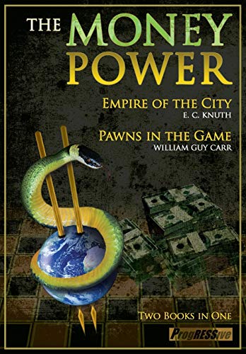 The Money Power: Empire of the City and Pawns in the Game (Two Books in One) The Money Power: Empire of the City and Pawns in the Game (Two Books in One)