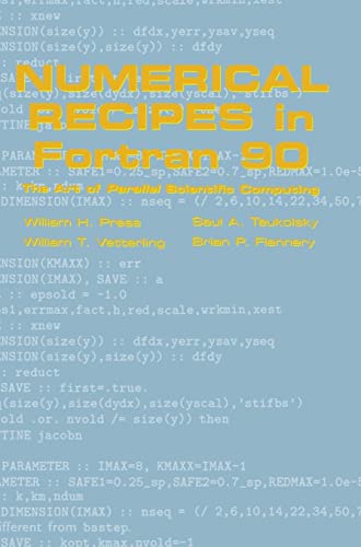 Numerical Recipes in Fortran 90: Volume 2, Volume 2 of FORTRAN Numerical Recipes: The Art of Parallel Scientific Computing (Fortran Numerical Recipes , Vol 2)